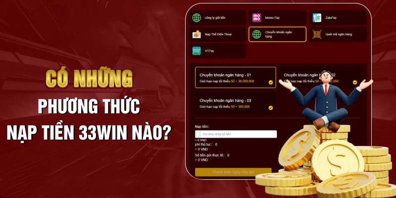 Nạp Tiền 33win Cách Thức Đơn Giản Và An Toàn Nhất Nạp tiền 33win