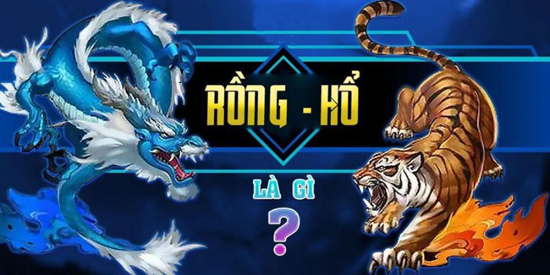 Rồng Hổ Tại 33Win - Bí Kíp Chinh Phục Sòng Bài Rồng Hổ là gì