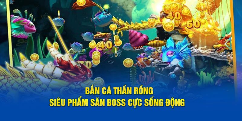 Bắn Cá Rồng Tại 33Win - Sân Chơi Giải Trí Hấp Dẫn Tổng quan về bắn cá rồng tại 33Win